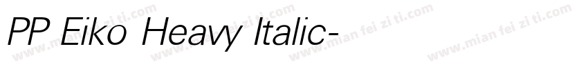PP Eiko Heavy Italic字体转换